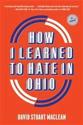 Book cover of How I Learned to Hate in Ohio by Unknown