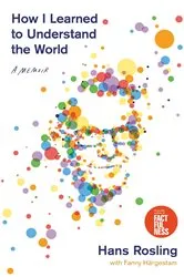 Book cover of How I Learned to Understand the World by Hans Rosling