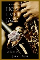 Book cover of How I Met Jazz by Jason Davis