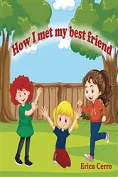 Book cover of How I Met My Best Friend by Cerro Erica
