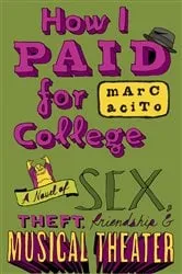 Book cover of How I Paid for College by Marc Acito