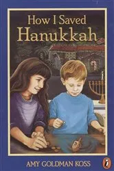 Book cover of How I Saved Hanukkah by Amy Goldman Koss