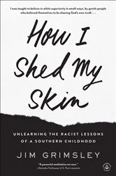 Book cover of How I Shed My Skin by Jim Grimsley