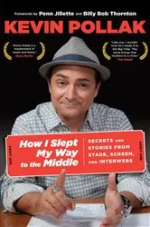 Book cover of How I Slept My Way to the Middle by Kevin Pollak