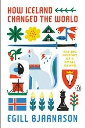 Book cover of How Iceland Changed the World by Egill Bjarnason