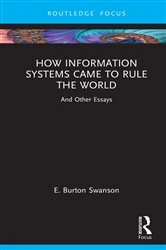 Book cover of How Information Systems Came to Rule the World by Burt Swanson