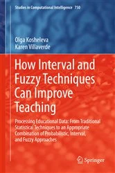 Book cover of How Interval and Fuzzy Techniques Can Improve Teaching by Olga Kosheleva