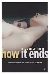 Book cover of How It Ends by Dan Collins
