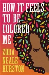 Book cover of How It Feels to be Colored Me by Zora Neale Hurston