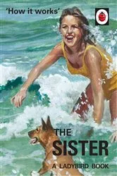 Book cover of How it Works: The Sister by Jason Hazeley