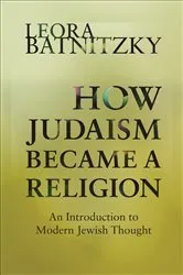Book cover of How Judaism Became a Religion by Leora Batnitzky