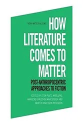Book cover of How Literature Comes to Matter by Sten Pultz Moslund