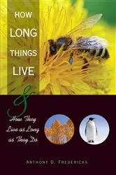 Book cover of How Long Things Live by Anthony D. Fredericks