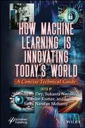 Book cover of How Machine Learning is Innovating Today's World by Arindam Dey