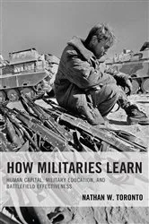 Book cover of How Militaries Learn by Nathan W. Toronto