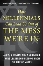 Book cover of How Millennials Can Lead Us Out of the Mess We're In by Mordecai Schreiber