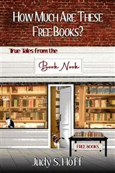 Book cover of How Much Are These Free Books? True Tales from the Book Nook by Unknown