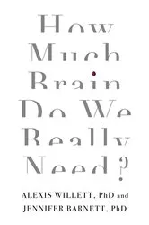 Book cover of How Much Brain Do We Really Need? by Jennifer Barnett