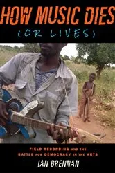 Book cover of How Music Dies (or Lives) by Ian Brennan