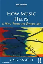 Book cover of How Music Helps in Music Therapy and Everyday Life by Gary Ansdell