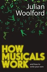 Book cover of How Musicals Work by Julian Woolford