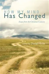 Book cover of How My Mind Has Changed by David Heim