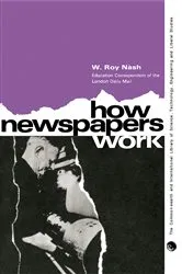 Book cover of How Newspapers Work by W. Roy Nash