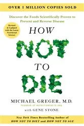 Book cover of How Not to Die: Revised and Updated by Greger, M.D., Michael, FACLM