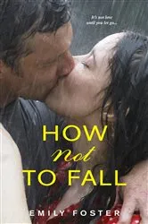 Book cover of How Not to Fall by Emily Foster