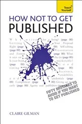 Book cover of How NOT to Get Published by Unknown