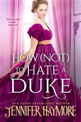 Book cover of How Not to Hate a Duke by Jennifer Haymore