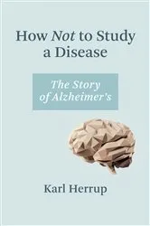 Book cover of How Not to Study a Disease by Unknown