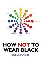 Book cover of How Not to Wear Black by Jules Standish
