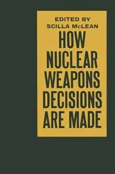 Book cover of How Nuclear Weapons Decisions are Made by John Beyer