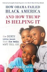 Book cover of How Obama Failed Black America and How Trump is Helping It by Clarence McKee