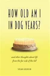 Book cover of How Old Am I in Dog Years? by Susan Goldfein