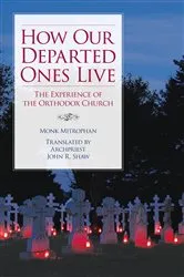 Book cover of How Our Departed Ones Live by Monk Mitrophan