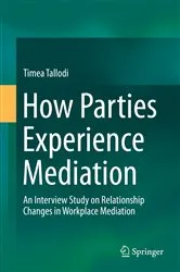 Book cover of How Parties Experience Mediation by Timea Tallodi
