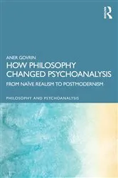 Book cover of How Philosophy Changed Psychoanalysis by Aner Govrin