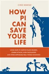 Book cover of How Pi Can Save Your Life by Chris Waring