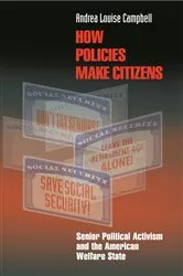 Book cover of How Policies Make Citizens by Andrea Louise Campbell