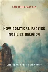 Book cover of How Political Parties Mobilize Religion by Luis Felipe Mantilla