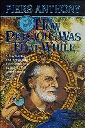 Book cover of How Precious Was That While by Piers Anthony