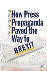 Book cover of How Press Propaganda Paved the Way to Brexit by Francis Rawlinson