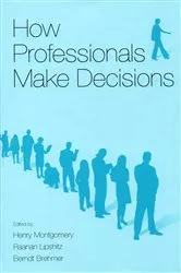 Book cover of How Professionals Make Decisions by Henry Montgomery