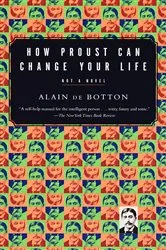 Book cover of How Proust Can Change Your Life by Alain De Botton
