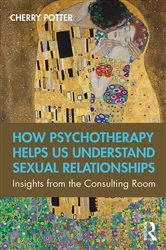 Book cover of How Psychotherapy Helps Us Understand Sexual Relationships by Cherry Potter