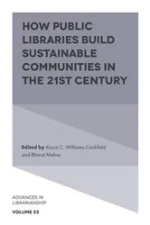 Book cover of How Public Libraries Build Sustainable Communities in the 21st Century by Kaurri C. Williams-Cockfield