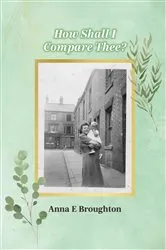 Book cover of How Shall I Compare Thee? by Anna E Broughton