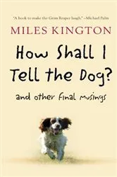 Book cover of How Shall I Tell the Dog? by Miles Kington
